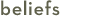 Beliefs