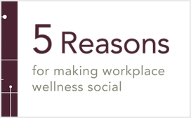 Cover of 5 Reasons to Take Employee Wellness Social