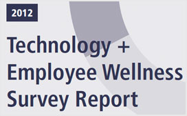 2012 Technology + Employee Wellness Report