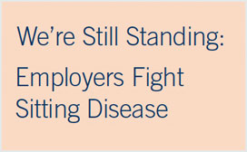 We're Still Standing: Employers Fight Sitting Disease
