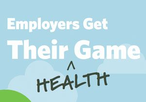 Employers Get Their Health Game On