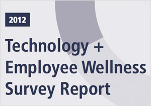 2012 Technology + Employee Wellness Report