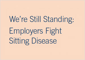 We're Still Standing: Employers Fight Sitting Disease